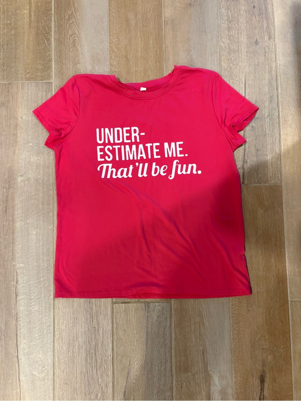 Graphic Tee "Underestimate Me. That'll Be Fun." - Pink